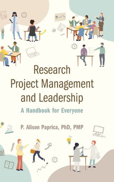 Research Project Management and Leadership : A Handbook for Everyone