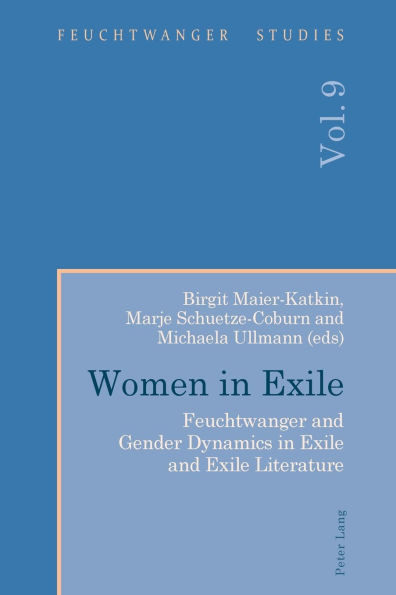Women in Exile : Feuchtwanger and Gender Dynamics in Exile and Exile Literature
