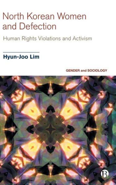 North Korean Women and Defection : Human Rights Violations and Activism