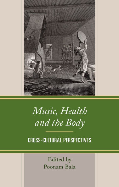 Music, Health and the Body : Cross-Cultural Perspectives