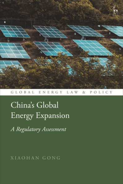 China’s Global Energy Expansion : A Regulatory Assessment