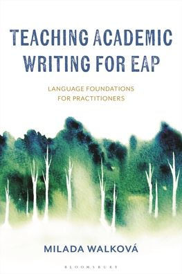 Teaching Academic Writing for EAP : Language Foundations for Practitioners