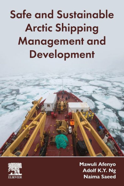 Safe and Sustainable Arctic Shipping Management and Development