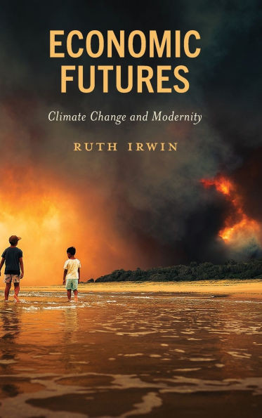 Economic Futures : Climate Change and Modernity