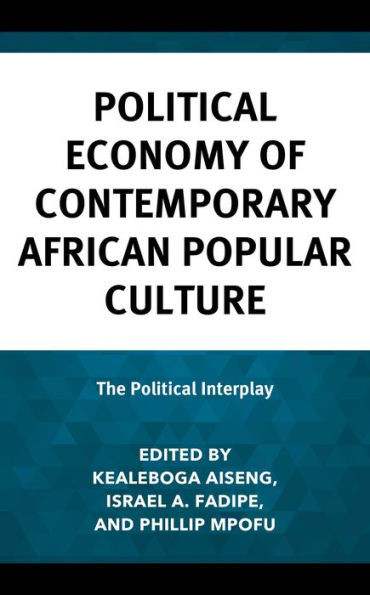 Political Economy of Contemporary African Popular Culture : The Political Interplay