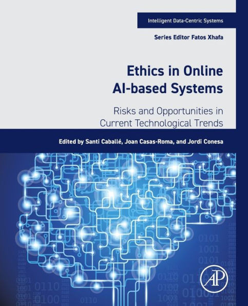 Ethics in Online AI-Based Systems : Risks and Opportunities in Current Technological Trends