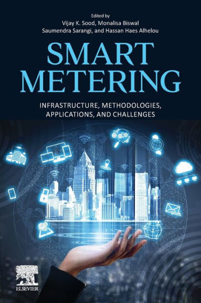 Smart Metering : Infrastructure, Methodologies, Applications, and Challenges