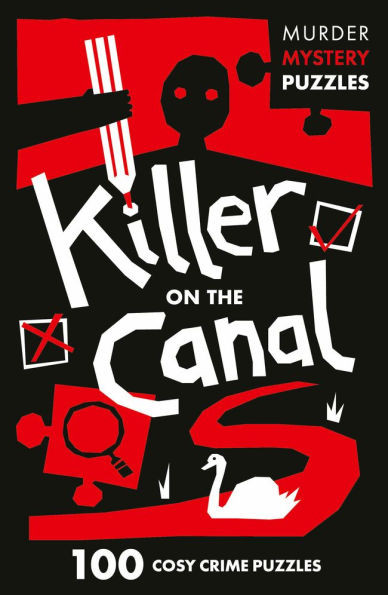 Collins Murder Mystery Puzzles - Killer on the Canal: 100 Logic Puzzles to Solve the Murder Mystery