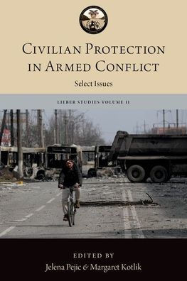 Civilian Protection in Armed Conflict: Select Issues