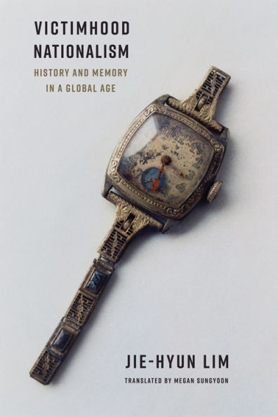 Victimhood Nationalism: History and Memory in a Global Age - (Paperback or Softback)