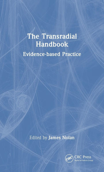 The Transradial Handbook: Evidence-based Practice - (Hardback or Cased Book)