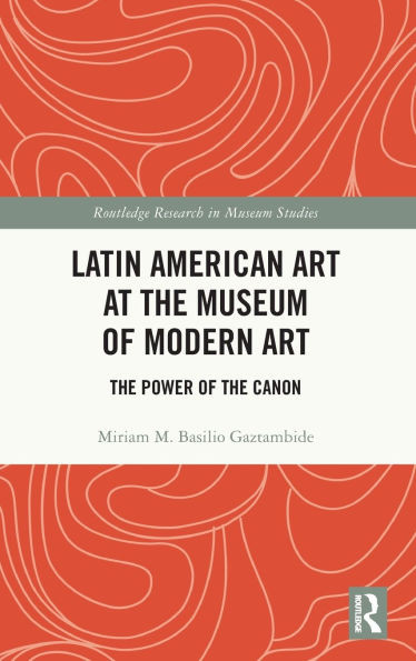 Latin American Art at The Museum of Modern Art: The Power of the Canon