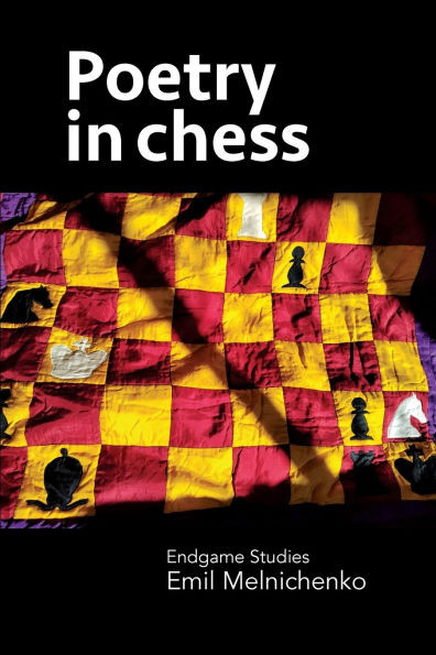Poetry in chess: Endgame Studies - (Paperback or Softback)
