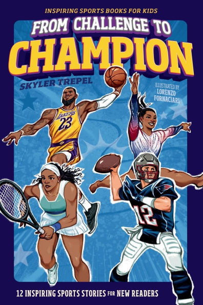 From Challenge to Champion: 12 Inspiring Sports Stories for New Readers (Sports Books for Kids)