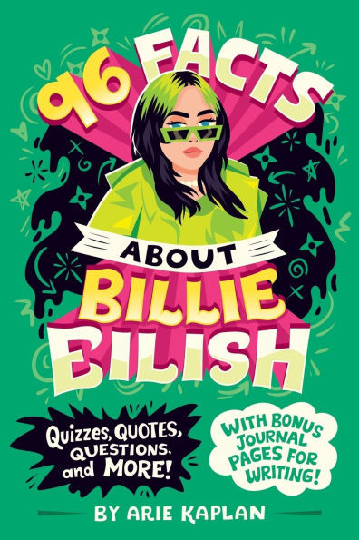 96 Facts about Billie Eilish: Quizzes, Quotes, Questions, and More! with Bonus Journal Pages for Writing!