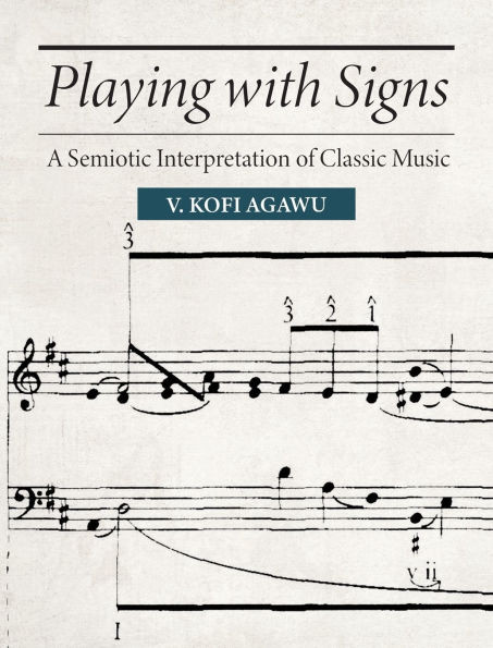 Playing with Signs: A Semiotic Interpretation of Classic Music - (Hardback or Cased Book)