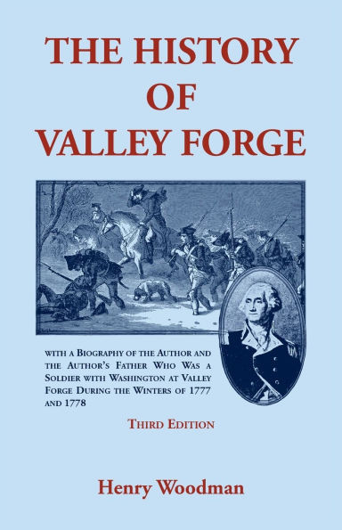 The History of Valley Forge: Third Edition