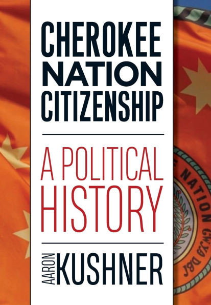 Cherokee Nation Citizenship: A Political History