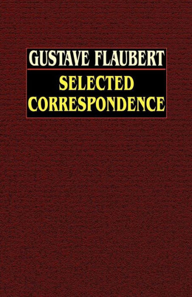 Selected Correspondence: Selected Correspondence with an Intimate Study of the Author