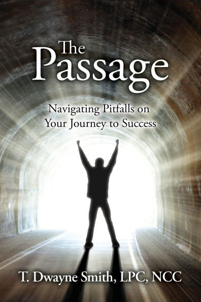 The Passage: Navigating Pitfalls on Your Journey to Success