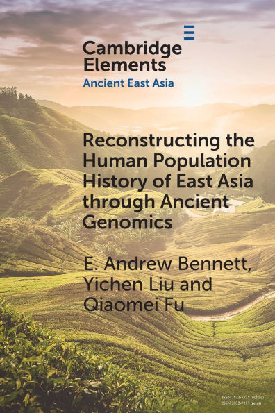 Reconstructing the Human Population History of East Asia through Ancient Genomics - (Paperback or Softback)