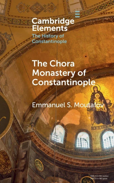 The Chora Monastery of Constantinople - (Hardback or Cased Book)