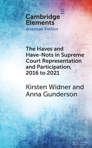 The Haves and Have-Nots in Supreme Court Representation and Participation, 2016 to 2021 - (Hardback or Cased Book)
