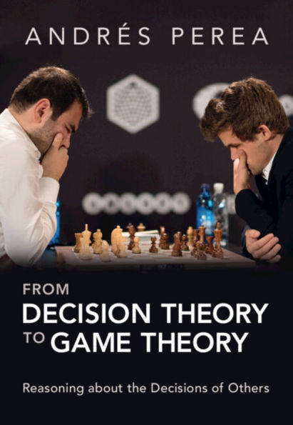 From Decision Theory to Game Theory - (Hardback or Cased Book)