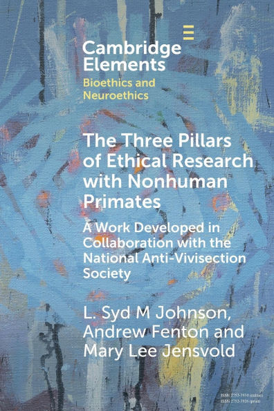 The Three Pillars of Ethical Research with Nonhuman Primates - (Paperback or Softback)