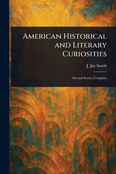 American Historical and Literary Curiosities - 9781022918122