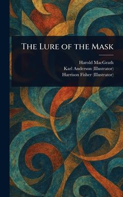 The Lure of the Mask - (Hardback or Cased Book)