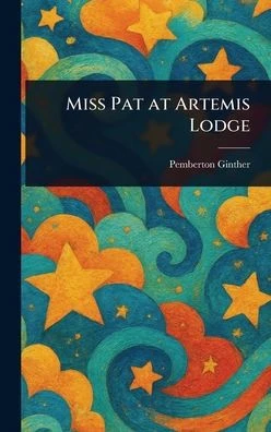 Miss Pat at Artemis Lodge - (Hardback or Cased Book)