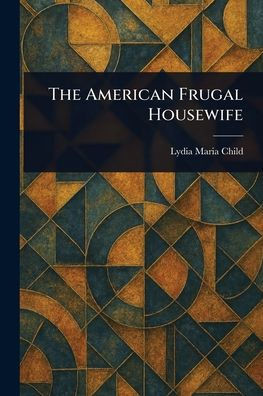 The American Frugal Housewife - (Paperback or Softback)