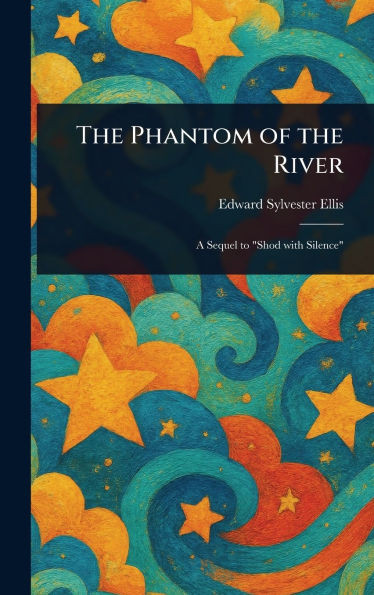 The Phantom of the River - (Hardback or Cased Book)
