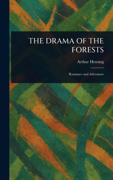 The Drama of the Forests - (Hardback or Cased Book)