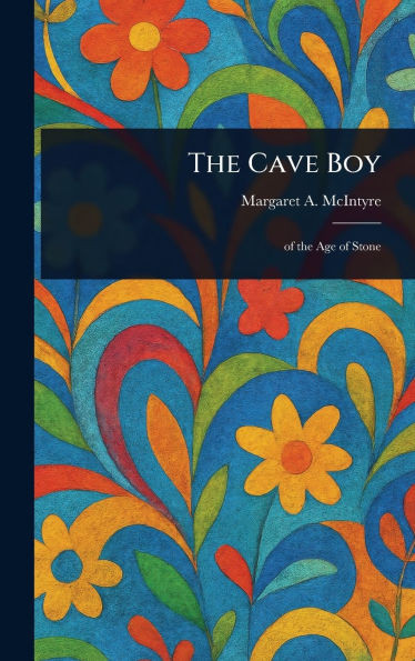 The Cave Boy - (Hardback or Cased Book)