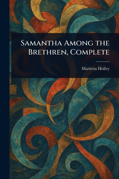 Samantha Among the Brethren, Complete - (Paperback or Softback)