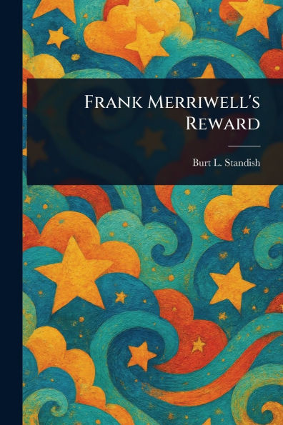 Frank Merriwell's Reward - 9781023021982