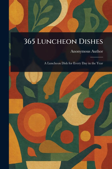 365 Luncheon Dishes - (Paperback or Softback)