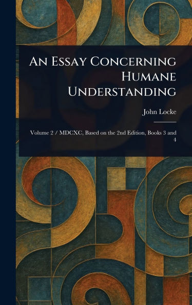 An Essay Concerning Humane Understanding - 9781023029902