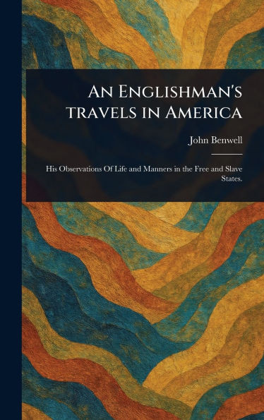 An Englishman's Travels in America - (Hardback or Cased Book)