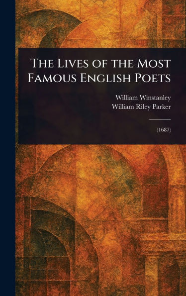 The Lives of the Most Famous English Poets - (Hardback or Cased Book)