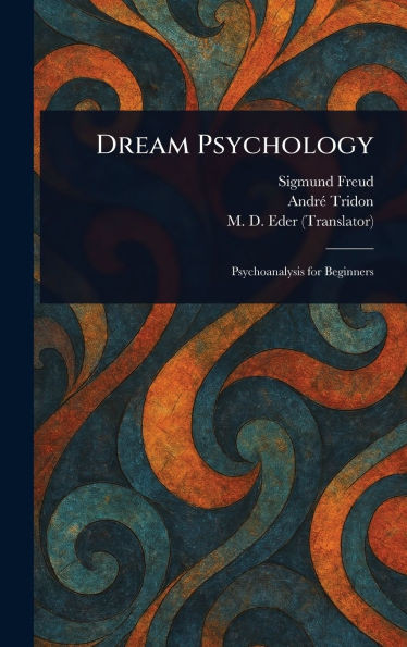 Dream Psychology - (Hardback or Cased Book)