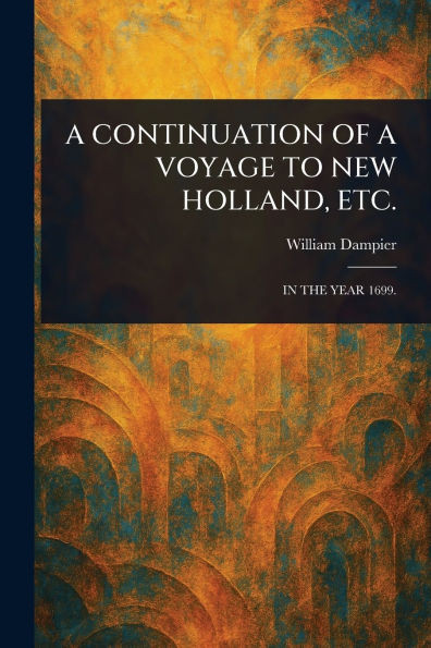 A Continuation of a Voyage to New Holland, Etc. - (Paperback or Softback)
