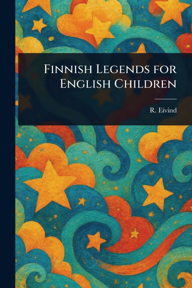 Finnish Legends for English Children - (Paperback or Softback)