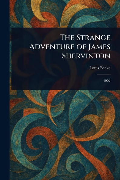 The Strange Adventure of James Shervinton - (Paperback or Softback)