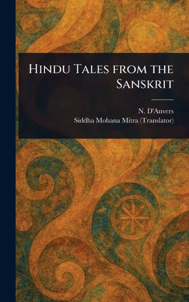 Hindu Tales From the Sanskrit - (Hardback or Cased Book)