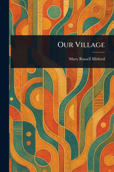 Our Village - (Paperback or Softback)