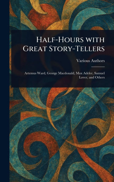 Half-Hours With Great Story-Tellers - (Hardback or Cased Book)