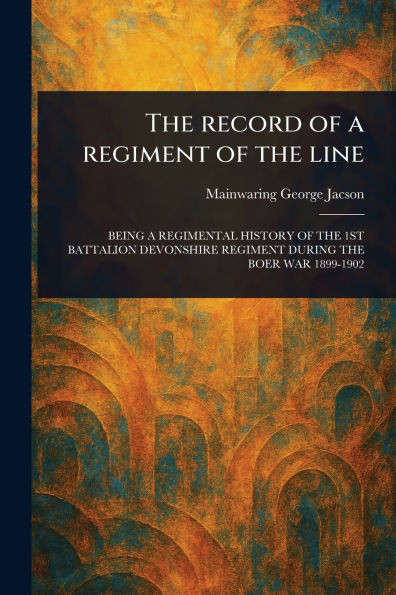 The Record of a Regiment of the Line - (Paperback or Softback)